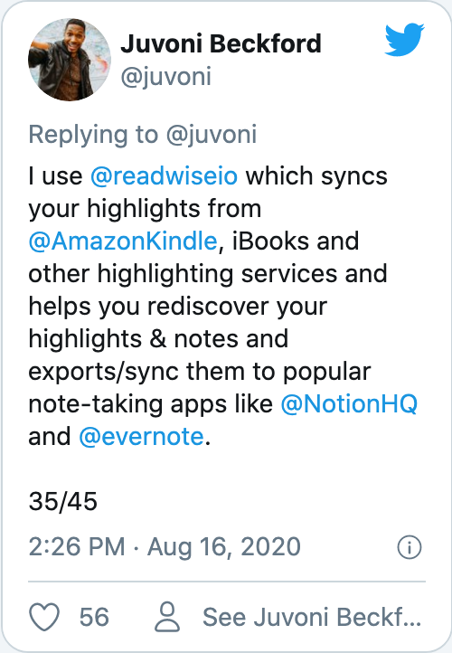 I use @readwiseio which syncs your highlights from @AmazonKindle, iBooks and other highlighting services and helps you rediscover your highlights & notes and exports/sync them to popular note-taking apps like @NotionHQ  and @evernote.    35/45